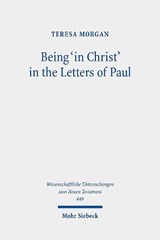 Being 'in Christ' in the Letters of Paul - Teresa Morgan - 9783161598852