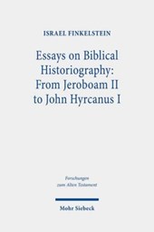 Essays on Biblical Historiography: From Jeroboam II to John Hyrcanus I