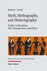 Myth, Mythography, and Historiography - Robert L. Fowler - 9783161613340