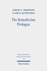 The Benedictine Prologue - Jeremy C. Thompson ; Clare K. Rothschild - 9783161625503