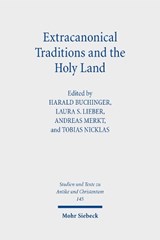 Extracanonical Traditions and the Holy Land - Andreas Merkt ; Tobias Nicklas ; Harald Buchinger - 9783161635564