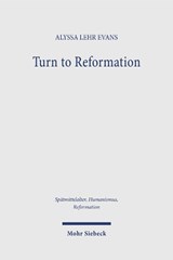 Turn to Reformation - Alyssa Lehr Evans - 9783161639807