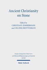 Ancient Christianity on Stone - Christiane Zimmermann ; Cilliers Breytenbach - 9783161646638