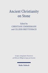 Ancient Christianity on Stone - Christiane Zimmermann ; Cilliers Breytenbach - 9783161646638