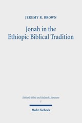 Jonah in the Ethiopic Biblical Tradition - Dr. Jeremy R. Brown - 9783161705861