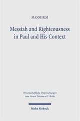 Messiah and Righteousness in Paul and His Context - Manse Rim - 9783162001214