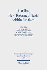 Reading New Testament Texts within Judaism - Marida Nicolaci ; Carmelo Raspa ; Francesco Bonanno - 9783162002228