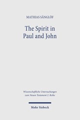 The Spirit in Paul and John - Mathias Sanglof - 9783162003102