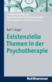 Vogel, R: Existenzielle Themen in der Psychotherapie