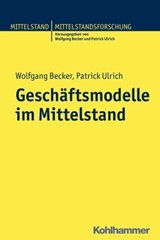 Geschäftsmodelle im Mittelstand - Wolfgang Becker ; Patrick Ulrich - 9783170240537