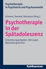Psychotherapie in der Spätadoleszenz - Gerhard Dammann ; Isa Sammet ; Bernhard Grimmer - 9783170275102