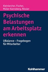 Psychische Belastungen am Arbeitsplatz erkennen - Kai-Michael Kleinlercher ; Sebastian Fischer ; Brita Müller-Kanneberg ; Wulf Rössler - 9783170300811