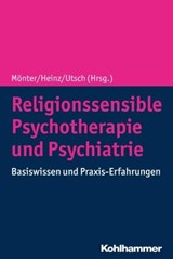 Religionssensible Psychotherapie und Psychiatrie - Susanne Ackers ; Jihad Alabdullah ; Elif Alkan Härtwig ; Peter Antes ; Hans-Jörg Assion ; Thomas Beelitz ; Lasse Brandt ; Raul Ceylan ; Joachim Demling ; John Haynes ; Angelika Heiden ; Andreas Heinz ; Beate Jakob ; Martin Kellner ; Gunther Klosinski ; Wi - 9783170356276