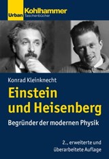 Einstein und Heisenberg - Konrad Kleinknecht - 9783170374287