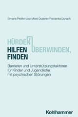 Hürden überwinden, Hilfen finden - Simone Pfeiffer ; Lisa-Marie Dobener ; Friederike Durlach ; Birgit Spinath ; Martin Kersting ; Hanna Christiansen - 9783170431027