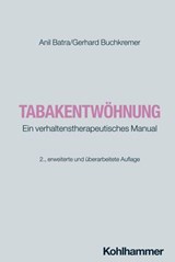 Tabakentwöhnung - Anil Batra ; Gerhard Buchkremer ; Fritz Hohagen ; Alexandra Philipsen - 9783170438736