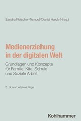 Medienerziehung in der digitalen Welt - Julia Behr ; Lidia de Reese ; Stephan Dreyer ; Susanne Eggert ; Sandra Fleischer-Tempel ; Daniel Hajok ; Anne Hensel ; Laura Keller ; Klaus Lutz ; Roland Lutz ; Antje Müller ; Frank Röhrer ; Björn Schreiber ; Olaf Selg ; Friederike Siller ; Erika Bartsch  - 9783170445987
