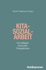 Kita-Sozialarbeit - Barbara Lochner ; Armin Schneider ; Noreen Naranjos Velazquez ; Andreas Wiere ; Sara Sielaff ; Vanessa Schnorr ; Janine Stoeck ; Sandra Frisch ; Bastian Fischer ; Annegret Gaßmann ; Victoria Jankowicz ; Elke Reichmann ; Jens Müller ; Ute Pospischil ; Lara - 9783170465794