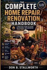 The Complete Home Repair and Renovation Handbook - Don B Stallworth - 9783185263576
