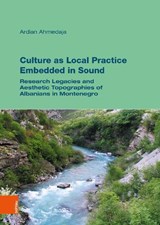 Culture as Local Practice Embedded in Sound - Dr. Ardian Ahmedaja - 9783205219989