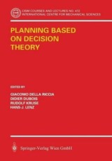 Planning Based on Decision Theory - Giacomo Della Riccia ; Rudolf Kruse ; Didier Dubois ; Hans-J. Lenz - 9783211407561
