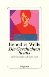 Die Geschichten in uns - WELLS,  Benedict - 9783257073140