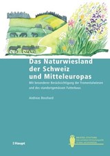 Das Naturwiesland der Schweiz und Mitteleuropas - Andreas Bosshard - 9783258479736