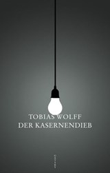 Der Kasernendieb - Tobias Wolff - 9783311700739