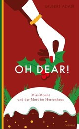 Oh dear! Miss Mount und der Mord im Herrenhaus - Gilbert Adair - 9783311702948