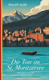 Die Tote im St. Moritzersee - Philipp Gurt - 9783311705031