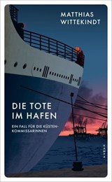 Die Tote im Hafen - Matthias Wittekindt - 9783311706663
