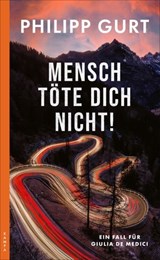 Mensch töte Dich nicht! - Philipp Gurt - 9783311706717