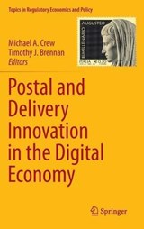 Postal and Delivery Innovation in the Digital Economy - CREW,  Michael A. ; Brennan, Timothy J. - 9783319128733