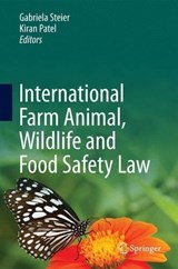 International Farm Animal, Wildlife and Food Safety Law - STEIER,  Gabriela ; Patel, Kiran K. - 9783319180014