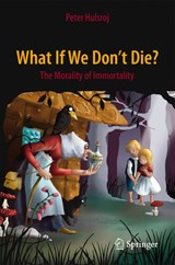 What If We Don't Die? - Peter Hulsroj - 9783319190921