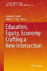 Education, Equity, Economy: Crafting a New Intersection - NOBLIT,  George W. ; Pink, William T. - 9783319216430