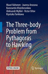 The Three-body Problem from Pythagoras to Hawking - Mauri Valtonen ; Joanna Anosova ; Konstantin Kholshevnikov ; Aleksandr Myllari - 9783319227252