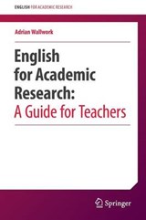 English for Academic Research: A Guide for Teachers - WALLWORK,  Adrian - 9783319326856