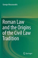 Roman Law and the Origins of the Civil Law Tradition - MOUSOURAKIS,  George - 9783319346212