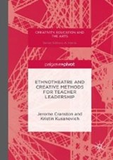 Ethnotheatre and Creative Methods for Teacher Leadership - CRANSTON,  Jerome ; Kusanovich, Kristin - 9783319398433