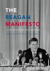 The Reagan Manifesto - Eric D. Patterson ; Jeffry H. Morrison - 9783319399867