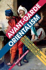 Avant-garde Orientalism - SWEET,  David LeHardy - 9783319503721