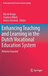 Enhancing Teaching and Learning in the Dutch Vocational Education System - DE BRUIJN,  Elly ; Billett, Stephen ; Onstenk, Jeroen - 9783319507323