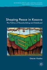 Shaping Peace in Kosovo - VISOKA,  Gezim - 9783319510002