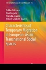 Characteristics of Temporary Migration in European-Asian Transnational Social Spaces - PITKANEN,  Pirkko ; Korpela, Mari ; Aksakal, Mustafa - 9783319612577