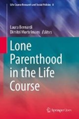 Lone Parenthood in the Life Course - Laura Bernardi ; Dimitri Mortelmans - 9783319632933