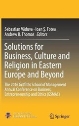 Solutions for Business, Culture and Religion in Eastern Europe and Beyond - Sebastian Vaduva ; Ioan S. Fotea ; Andrew R. Thomas - 9783319633688