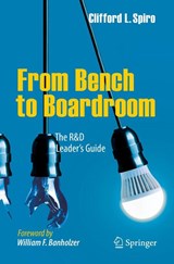 From Bench to Boardroom - Clifford L. Spiro - 9783319641546