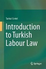 Introduction to Turkish Labour Law - CENTEL,  Tankut - 9783319655710