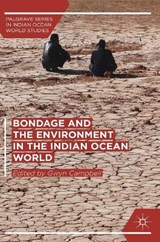 Bondage and the Environment in the Indian Ocean World - CAMPBELL,  Gwyn - 9783319700274
